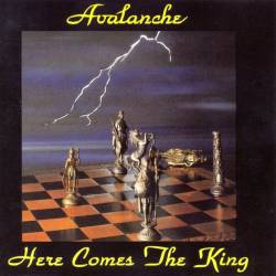 Avalanche (GER) : Here Comes the King